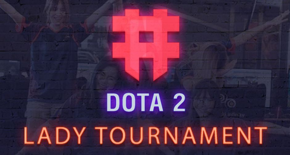 DotA 2 Lady Tournament by Hashtag ชิงเงินรางวัลกว่า 1 แสนบาท !