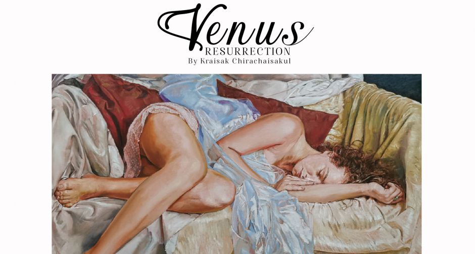 ริเวอร์ ซิตี้ แบงค็อก จัดแสดงนิทรรศการ Venus Resurrection โดยศิลปิน คุณไกรศักดิ์ จิรชัยสกุล