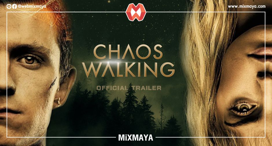 ค้นพบโลกใบใหม่ไปกับตัวอย่างแรก "Chaos Walking" ปรากฏการณ์รับปี 2021 สู่อนาคตที่ไม่มีใครหนีพ้นอานุภาพแห่งเสียง