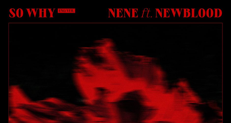 NewBlood จากวง NORTHY ได้รับโอกาสดี ร่วมฟีทเจอริ่งกับศิลปินดัง Nene เนเน่ ในซิงเกิลใหม่ So Why