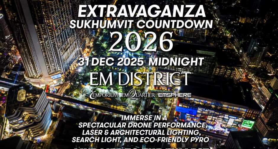 EM DISTRICT ผนึกพลังภาคเอกชนย่านสุขุมวิท จัดงาน EXTRAVAGANZA SUKHUMVIT COUNTDOWN 2026 ยกระดับถนนสุขุมวิทสู่ COUNTDOWN